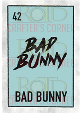 DTF Screen Print Image - 42 Bad Bunny